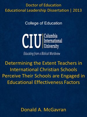 cover image of Determining the Extent Teachers in International Christian Schools Perceive Their Schools are Engaged in Educational Effectiveness Factors